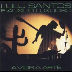 Lulu Santos : Amor à Arte